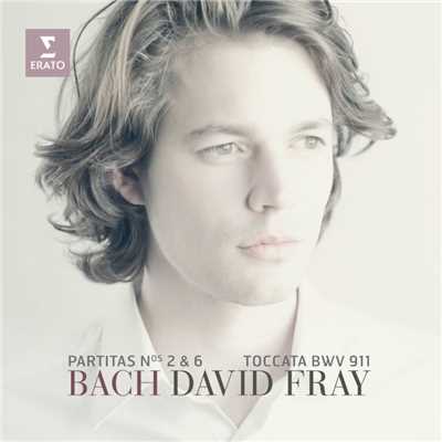 アルバム/Bach: Partitas Nos. 2 & 6, Toccata BWV 911/David Fray