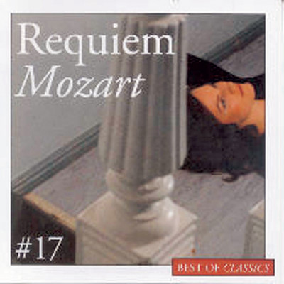 Best Of Classics 17: Mozart ／ Requiem/Gustav Kuhn