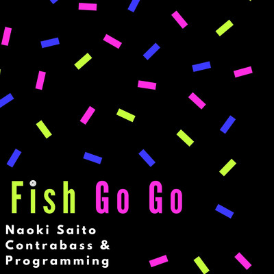 アルバム/Fish Go Go/サイトウナヲキ