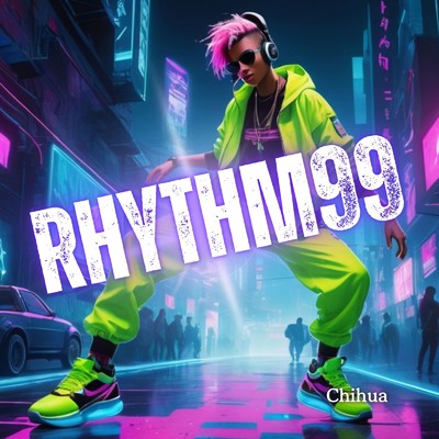 シングル/Rhythm99/Chihua
