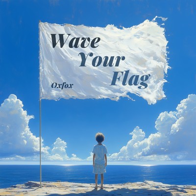 シングル/Wave Your Flag/Oxfox