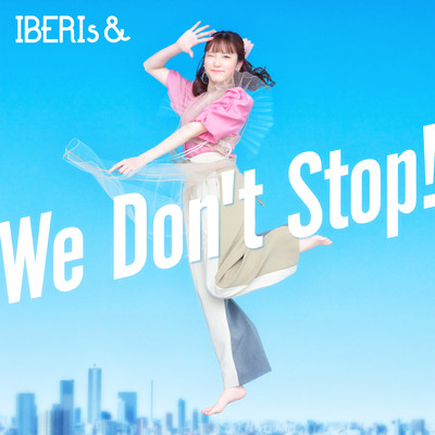We Don't Stop！ (Momoko Solo ver.)/IBERIs&