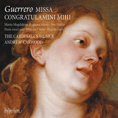 Guerrero: Missa Congratulamini mihi: V. Benedictus/The Cardinall's Musick／Andrew Carwood