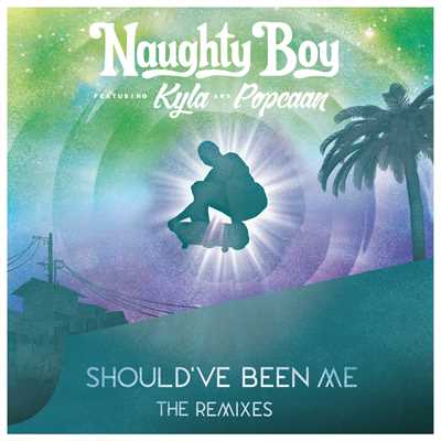 Should've Been Me (featuring Kyla, Popcaan／WYTE LABL Remix)/Naughty Boy