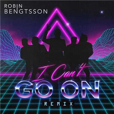 I Can´t Go On (Explicit) (Remix)/ロビン・ベントッソン