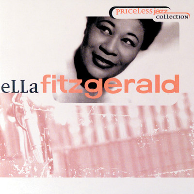 Priceless Jazz 1: Ella Fitzgerald/エラ・フィッツジェラルド