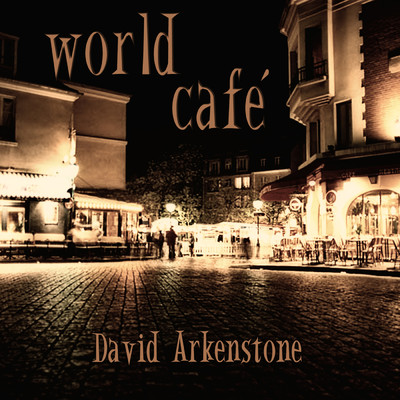 アルバム/World Cafe/デヴィッド・アーカンストーン