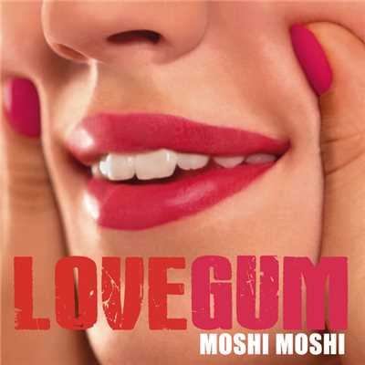 Moshi Moshi/Lovegum