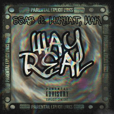 Way Real (feat. Lukha.t & MAK)/SSAB