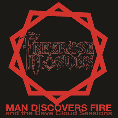 Man Discovers Fire and the Dave Cloud Sessions/Freebase Masons