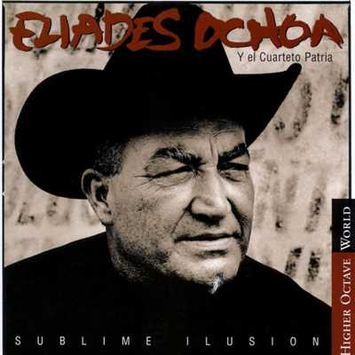 Sublime Ilusion/Eliades Ochoa Y El Cuarteto Patria