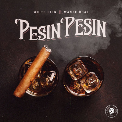 シングル/Pesin Pesin (feat. Wande Coal)/White Lion
