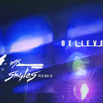 Believe (SMYLES Remix)/Theo X