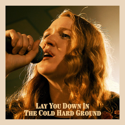 シングル/Lay You Down in the Cold Hard Ground/Claire Anne Taylor