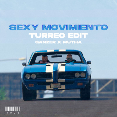 Sexy Movimiento (Turreo Edit)/DJ Mutha & Ganzer DJ