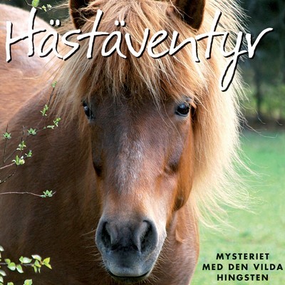 Hastaventyr - Mysteriet Med Den Vilda Hingsten/Jan Nygren