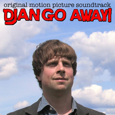 Django Away！ (Original Motion Picture Soundtrack)/Various Artists