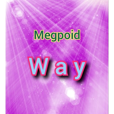 アルバム/Way/Megpoid