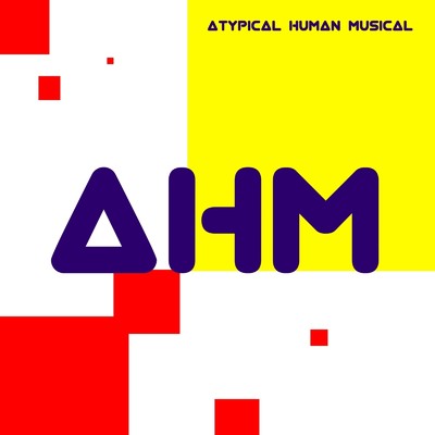 AHM/ATYPICAL HUMAN MUSICAL