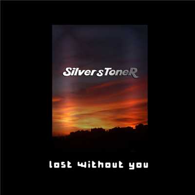 アルバム/Lost Without You/SilversToneR