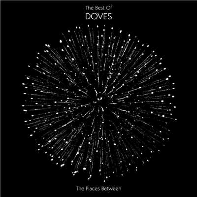 アルバム/The Places Between : The Best Of Doves/Doves