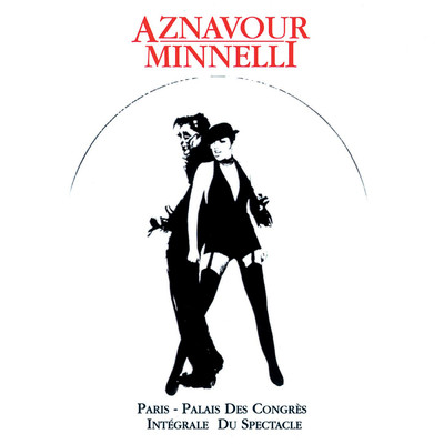 Charles Aznavour & Liza Minnelli : Palais Des Congres/ゴーゴーズ