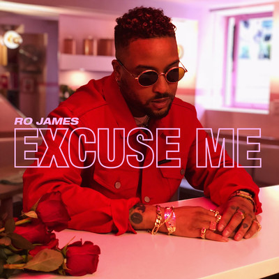 Excuse Me (Explicit)/Ro James