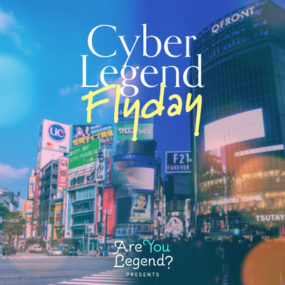 Cyber Legend Flyday (Instrumental)/Are You Legend？
