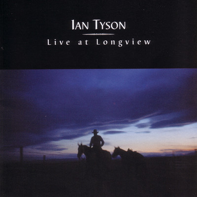 アルバム/Live At Longview (Live)/Ian Tyson