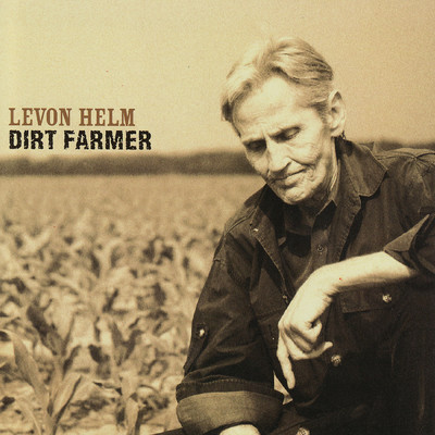 Dirt Farmer/レヴォン・ヘルム