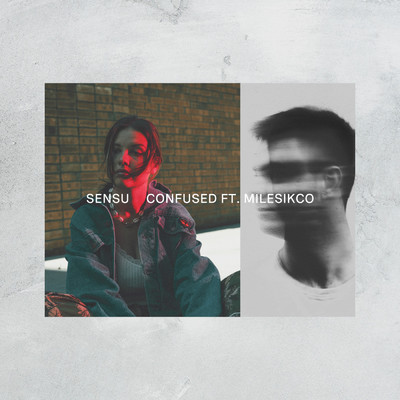 シングル/Confused (featuring Milesikco)/Sensu