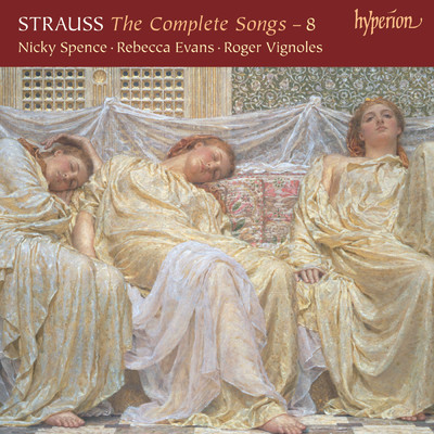 R. Strauss: Complete Songs, Vol. 8/Nicky Spence／Rebecca Evans／ロジャー・ヴィニョールズ