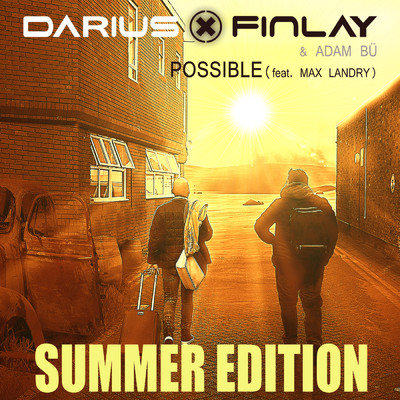 Possible (featuring Max Landry／Summer Edition)/Darius & Finlay／Adam Bu
