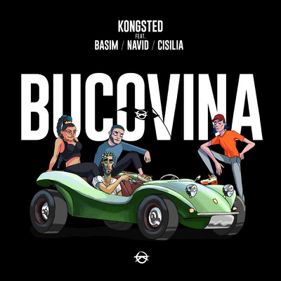 Bucovina (featuring Basim, Navid, Cisilia, Shantel)/Kongsted