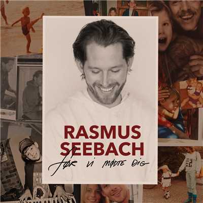 アルバム/For Vi Modte Dig/Rasmus Seebach