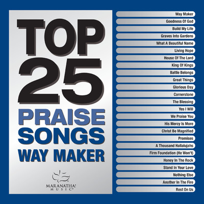 Top 25 Praise Songs - Way Maker/Maranatha！ Music