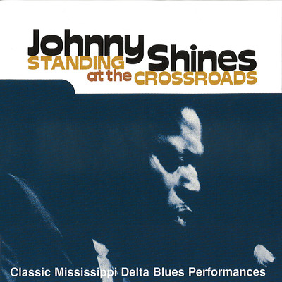 アルバム/Standing At The Crossroads/Johnny Shines