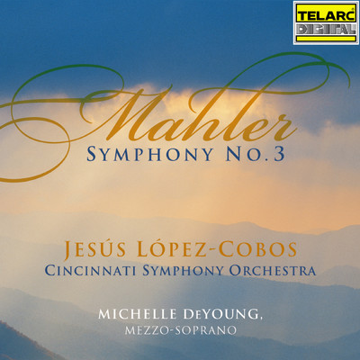 シングル/Mahler: Symphony No. 3: V. Lustig im Tempo und keck im Ausdruck/ヘスス・ロペス=コボス／シンシナティ交響楽団／ミシェル・デヤング／Cincinnati College Conservatory of Music Children's Choir／May Festival Chorus