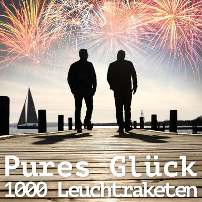 シングル/1000 Leuchtraketen/Pures Gluck
