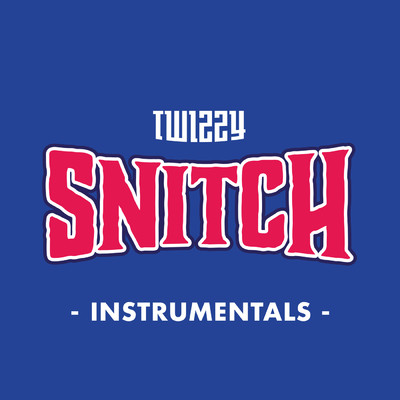 アルバム/Snitch (Instrumentals)/Twizzy