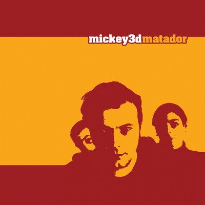 アルバム/Matador/Mickey 3d