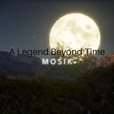 シングル/A Legend Beyond Time/MOSIK