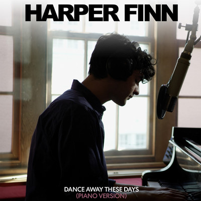 シングル/Dance Away These Days (Piano Version)/Harper Finn