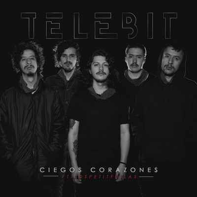 Ciegos Corazones (feat. LosPetitFellas)/TELEBIT