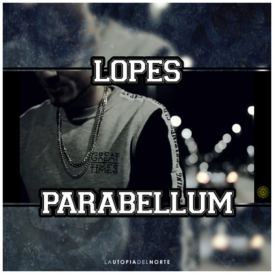 Parabellum/Lopes