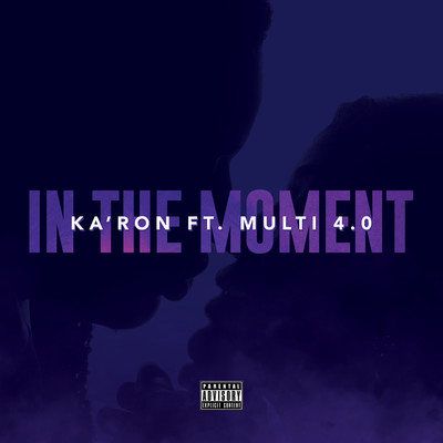 In The Moment (feat. Multi 4.0)/KA'RON
