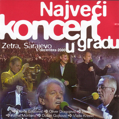 Prica o Vasi Ladackom (Live at Zetra, Sarajevo, 12／1／2000)/Kemal Monteno, Vlado Kreslin, Indexi, Dusko Gojkovic, Dorde Balasevic & Oliver Dragojevic