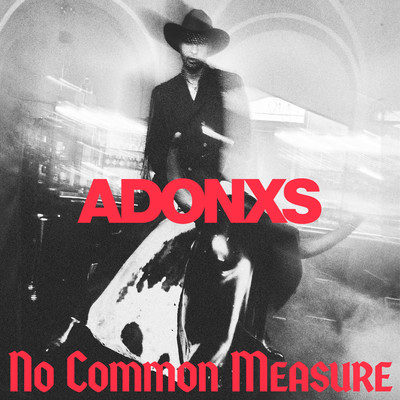 シングル/No Common Measure/ADONXS