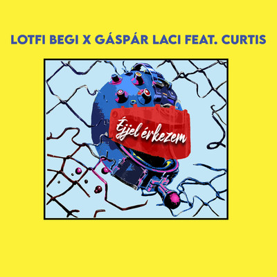 シングル/Ejjel erkezem (feat. Curtis)/Lotfi Begi & Gaspar Laci