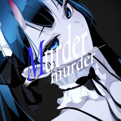 Murder Murder/Sera。
